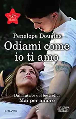 Odiami come io ti amo. The Fall Away Series de Penelope Douglas