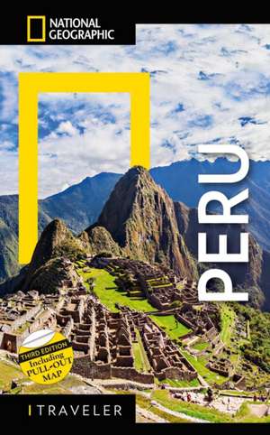 National Geographic Traveler Peru, 3rd Edition de Rob Rachowiecki