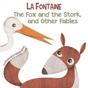 The Fox and the Stork, and Other Fables de Jean De La Fontaine