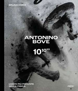 Antonino Bove 1010123: Art Stronger than Physics