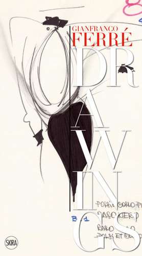 Gianfranco Ferre Drawings: Scavolini 50 Years