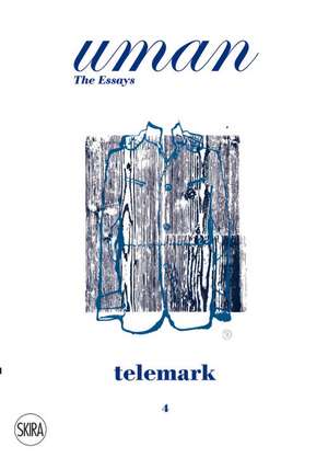 Telemark: Uman. the Essays 4 de Markus Ebner