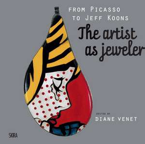 From Picasso to Koons, the Artist as Jeweler: Inspiration and Vision de Diane Venet