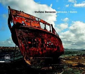 Stefano Benazzo: Wrecks: The Memory of the Sea de Stefano Benazzo