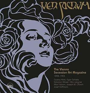 Ver Sacrum: The Vienna Secession Art Magazine 1898-1903 de Valerio Terraroli