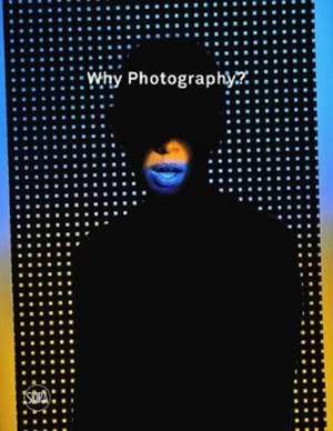 Why Photography? de Bjarne Bare