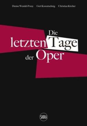 Die letzten Tage der Oper (German edition) de Denise Wendel-Poray