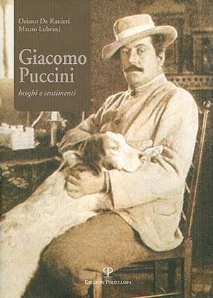 Giacomo Puccini: Luoghi E Sentimenti [With CD (Audio)] de Oriano De Ranieri