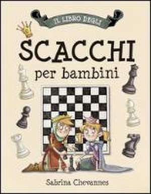 Il libro degli scacchi per bambini de Sabrina Chevannes