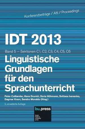 IDT 2013 Band 5 Linguistische Grundlagen für den Sprachunterricht de Peter Colliander