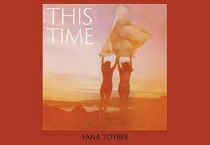 Yana Toyber: This Time de Ariana Reines