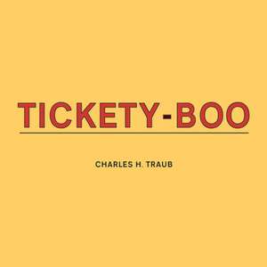 Charles Traub: Tickety-Boo de Charles Traub