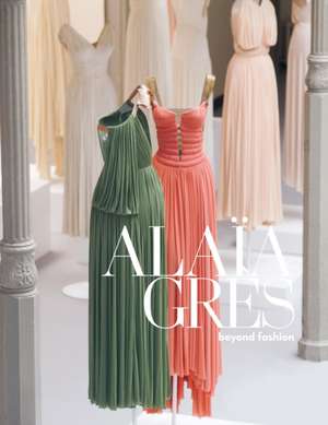 ALAÏA / GRÈS beyond fashion de Azzedine Alaia