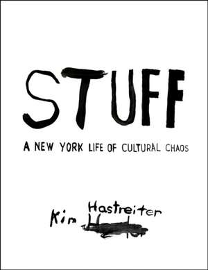 Kim Hastreiter: STUFF de Kim Hastreiter