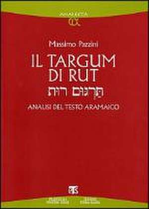 Il Targum Di Rut: Analisi del Testo Aramaico de Massimo Pazzini