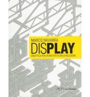 Navarra, M: Display: Didactics for a Rational Architecture