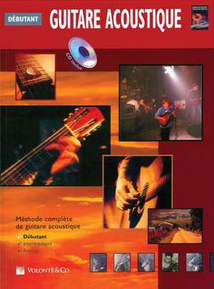 Guitare Acoustique Debutante: Beginning Acoustic Guitar (French Language Edition), Book & CD de Greg Horne