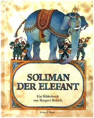 Soliman der Elefant de Margret Rettich