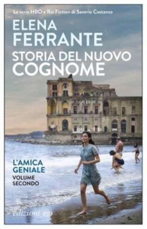 Storia del nuovo cognome. L'amica geniale de Elena Ferrante