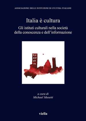 Italia E Cultura 3: Gli Istituti Culturali Nella Societa Della Conoscenza E Dellinformazione de Stefano Baccelli