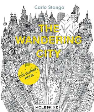 The Wandering City: Colouring Book (Moleskine) de Carlo Stanga