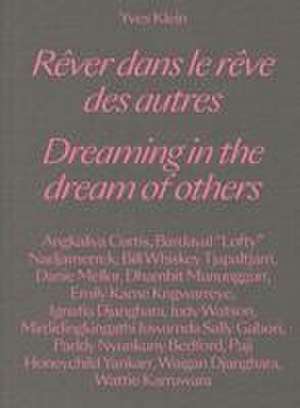 Yves Klein: Dreaming in the Dream of Others