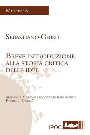 Breve Introduzione Alla Storia Critica Delle Idee de Sebastiano Ghisu