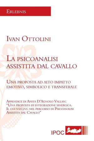 La Psicoanalisi Assistita Dal Cavallo: Trasfigurazioni de Ivan Ottolini