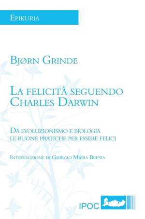 La felicita' seguendo Charles Darwin de Bjorn Grinde