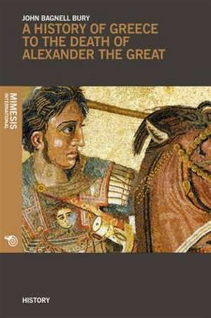 A History of Greece to the Death of Alexander the Great de John Bagnell Bury