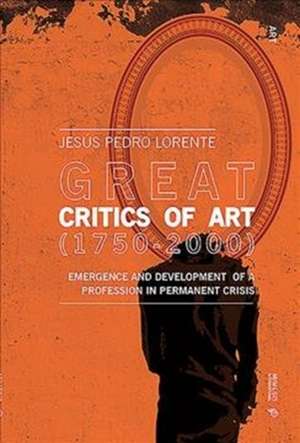 Great Critics of Art de Jesus Pedro Lorente