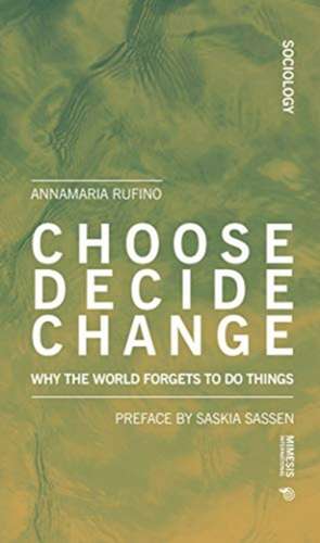 Choose Decide Change de Anna Maria Rufino