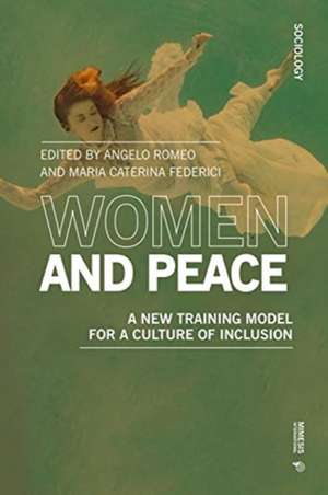 Women and Peace: A New Training Model for a Culture of Inclusion de Angelo Romeo