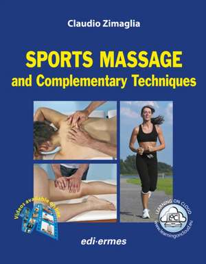 Sports Massage and Complementary Techniques de Claudio Zimaglia