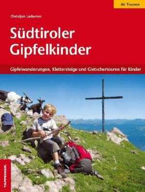 Südtiroler Gipfelkinder de Christjan Ladurner