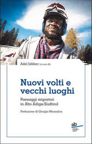 Nuovi volti e vecchi luoghi de Adel Jabbar