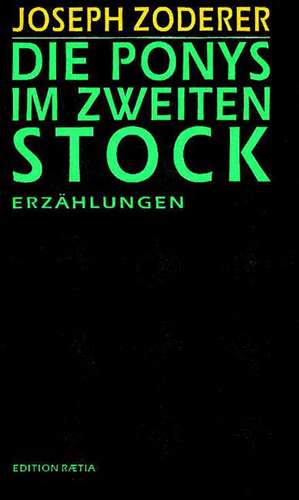 Die Ponys im zweiten Stock de Joseph Zoderer