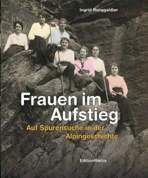 Frauen im Aufstieg de Ingrid Runggaldier