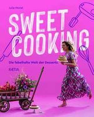 Sweet Cooking de Julia Morat