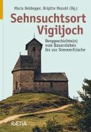 Sehnsuchtsort Vigiljoch de Gerhard Siegl