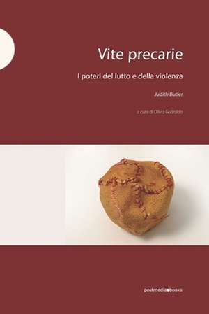 Vite precarie: I poteri del lutto e della violenza de Judith Butler