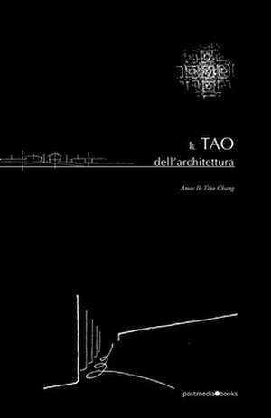 Il TAO dell'Architettura de Amos Ih Tiao Chang