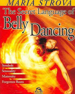 The Secret Language of Belly Dancing: A Photographic Journey of the Italian Front in Wwi de UNKNOWN