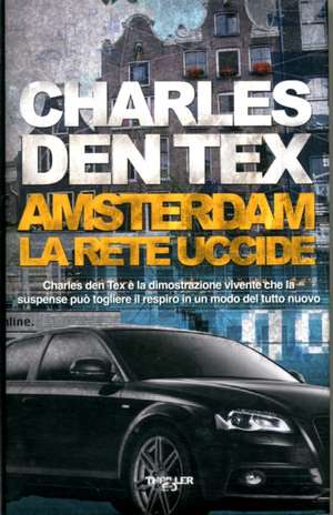 Amsterdam. La rete uccide de Charles Den Tex