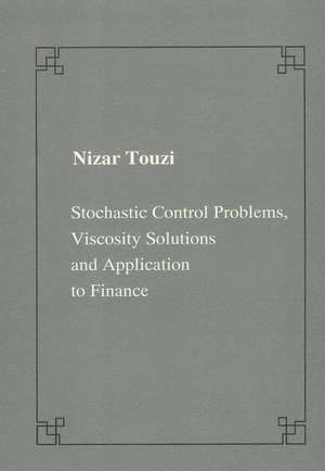 Stochastic control problems, viscosity solutions and application to finance de Nizar Touzi