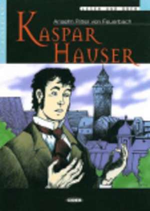 Kaspar Hauser [With CD (Audio)]: And Other Stories [With CD]