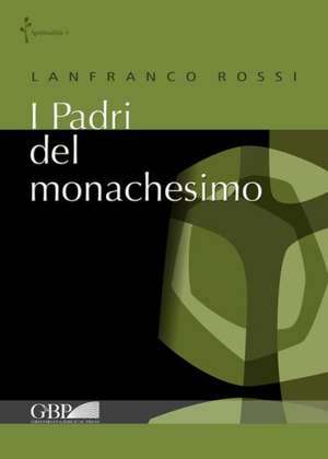 Padri del Monachesimo de L. Rossi