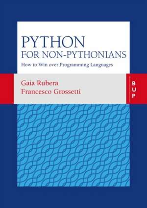 Python for Non-Pythonians: How to Win Over Programming Languages de Francesco Grossetti