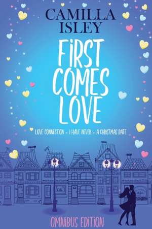 First Comes Love de Camilla Isley