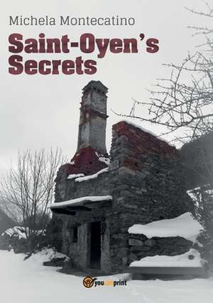 Saint-Oyen's Secrets de Michela Montecatino